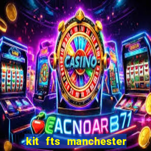 kit fts manchester city 2024